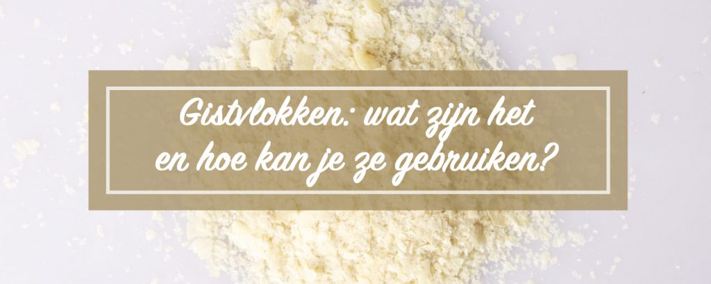Edelgistvlokken: Wat zijn het en hoe gebruik je ze?