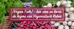 Hoe eten en leven de lezers van Veganistisch Koken